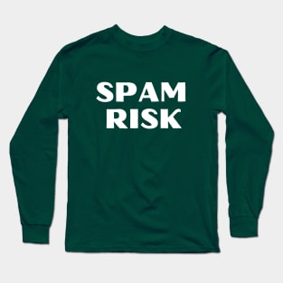 Spam Risk Long Sleeve T-Shirt